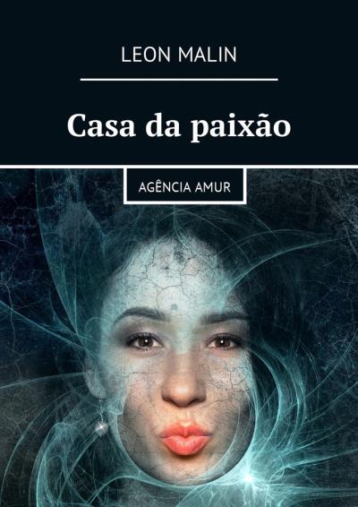 Книга Casa da paixão. Agência Amur (Leon Malin)